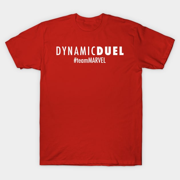 Dynamic Duel #TeamMARVEL T-Shirt by Dynamic Duel